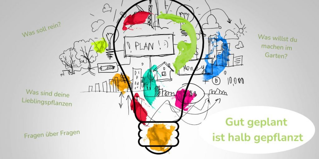 Gut geplant ist halb gepflanzt